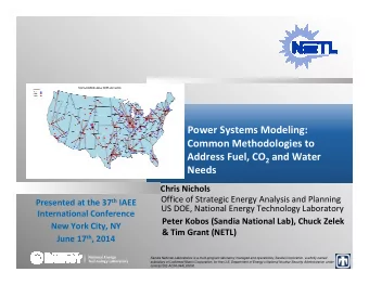 Power Systems Modeling:  Common Methodologies to Address Fuel, CO 2 and Water  Needs  Chris Nichols