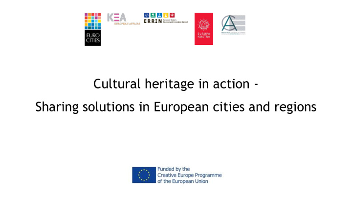 cultural heritage in action sharing solutions in european