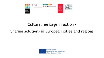 Cultural heritage in action -  Sharing solutions in European cities and regions  Learning from each