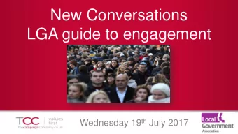 LGA guide to engagement Wednesday 19 th July 2017  #newconversations  Welcome  Councillor Val