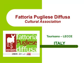 Fattoria Pugliese Diffusa  Cultural Association  Taurisano  LECCE  ITALY  Where we are  The