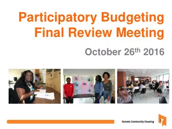 Participatory Budgeting  Final Review Meeting October 26 th 2016  Presentation date  1  Todays