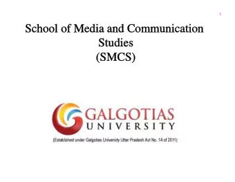 School of Media and Communication  School of Media and Communication  Studies  Studies  (SMCS)