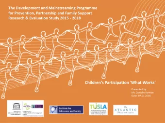 Childrens Participation 'What Works  Presented by:  Ms Danielle Kennan  Date: 07.01.2016