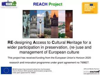 RE -designing A ccess to C ultural H eritage for a  wider participation in preservation, (re-)use