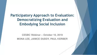 Participatory Approach to Evaluation:  Democratizing Evaluation and  Embodying Social Inclusion