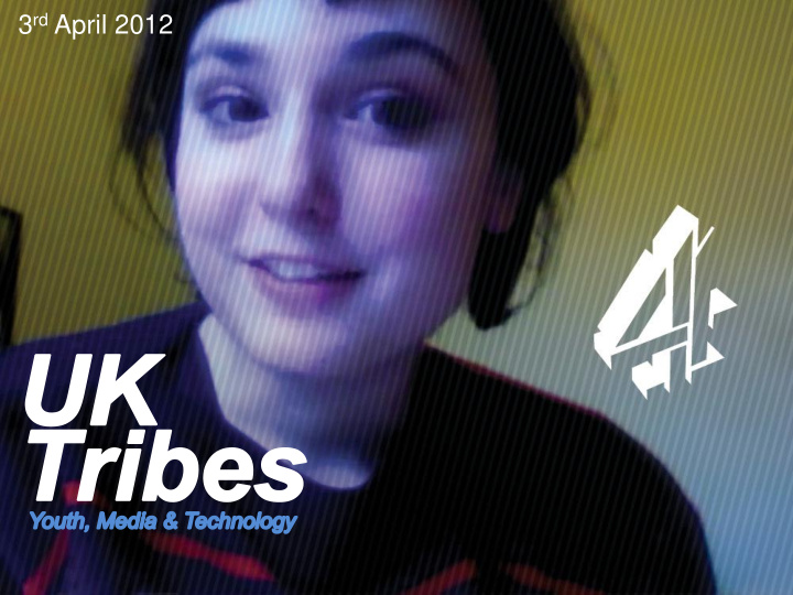 3 rd april 2012 uk tribes background