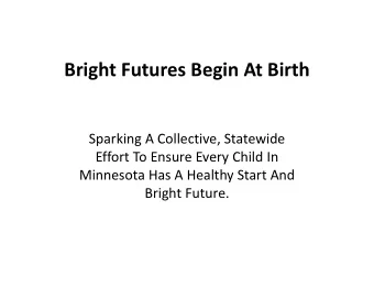 Bright Futures Begin At Birth Sparking A Collective, Statewide Effort To Ensure Every Child In