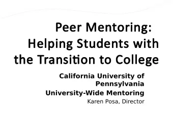 Peer Mentoring:  Helping Students with  the Transitj  tjon to College  California University of