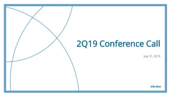 2Q19 C  19 Confe  ference C  Call  July 31, 2019  S E C O N D  Q U A R T E R  2  Key Highl  hlight