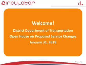 Welcome!  District Department of Transportation  Open House on Proposed Service Changes  January