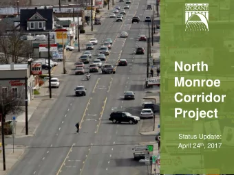 North  Monroe  Corridor  Project  Status Update: April 24 th , 2017  North Monroe Corridor Project