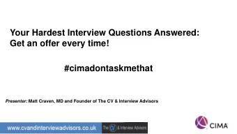 Your Hardest Interview Questions Answered:  Get an offer every time!  #cimadontaskmethat Presenter: