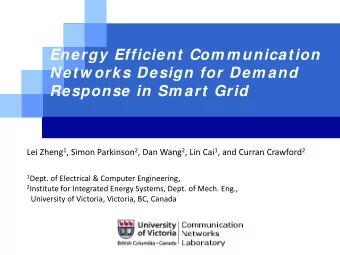 Energy Efficient Com m unication  Netw orks Design for Dem and  Response in Sm art Grid Lei Zheng 1