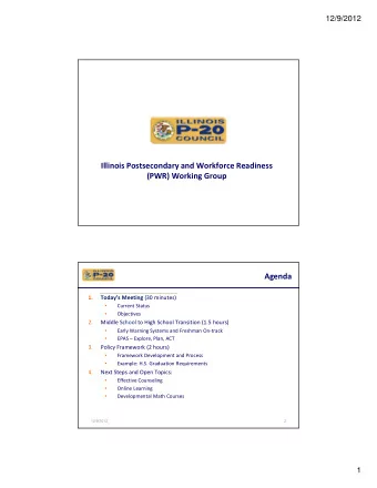 Illinois Postsecondary and Workforce Readiness  (PWR) Working Group  Agenda  1. Todays Meeting