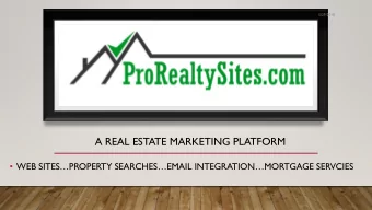 A REAL ESTATE MARKETING PLATFORM  WEB SITESPROPERTY SEARCHESEMAIL INTEGRATIONMORTGAGE
