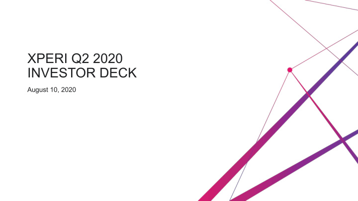 xperi q2 2020 investor deck