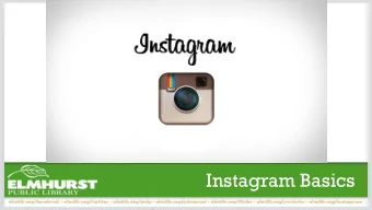 Instagram Basics  Today well cover:  Creating and Downloading an  Instagram account
