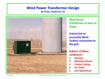 Transformer at base of  Tower  Critical link to  successful Wind  Turbine connection to  the grid