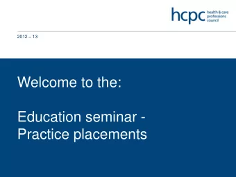 Welcome to the:  Education seminar -  Practice placements