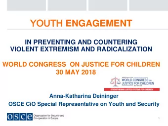 IN PREVENTING AND COUNTERING  VIOLENT EXTREMISM AND RADICALIZATION  WORLD CONGRESS  ON JUSTICE FOR