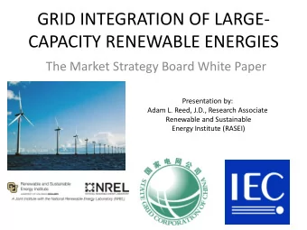 CAPACITY RENEWABLE ENERGIES  The Market Strategy Board White Paper  Presentation by:  Adam L. Reed,