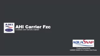 AHI  AHI Car  Carrier  rier Fz  Fzc  A CARRIER JOINT VENTURE COMPANY  Product Presentation  CARRIER