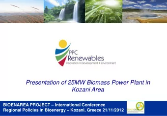 Presentation of 25MW Biomass Power Plant in  Kozani Area BIOENAREA PROJECT  International