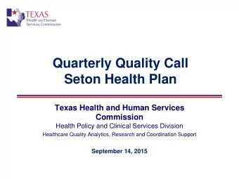 Quarterly Quality Call  Seton Health Plan  Texas Health and Human Services Commission  Health