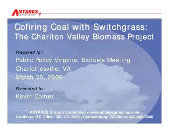 Cofiring Coal with  Coal with Switchgrass  Switchgrass:  :  Cofiring  The Chariton Valley Biomass