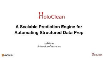 A Scalable Prediction Engine for Automating Structured Data Prep  Ihab Ilyas  University of