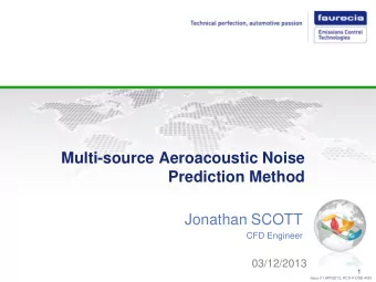 Multi-source Aeroacoustic Noise  Prediction Method  Jonathan SCOTT  CFD Engineer  03/12/2013  1