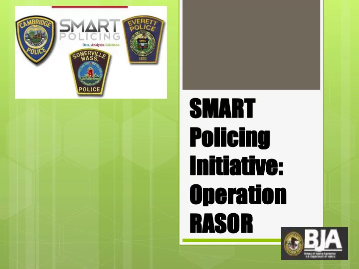 sm smart art po policing icing in initiative tiative oper