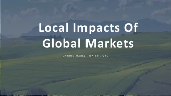 Local Impacts Of  Global Markets  C A R B O N  M A R K E T  W AT C H  .  O R G  What went wrong?