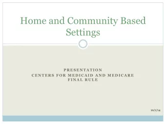 Settings  P R E S E N T A T I O N  C E N T E R S  F O R  M E D I C A I D  A N D  M E D I C A R E  F