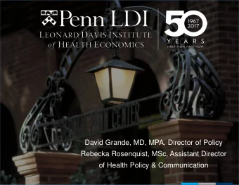 DAN POLSKY, PHD  Executive Director  David Grande, MD, MPA, Director of Policy  Rebecka Rosenquist,