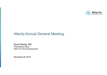 Alterity Annual General Meeting  David Stamler, MD  Chief Medical Officer  Senior VP  , Clinical