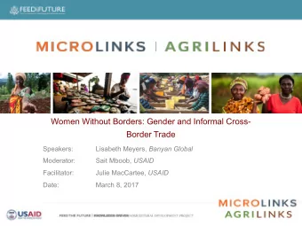 Women Without Borders: Gender and Informal Cross-  Border Trade  Speakers: Lisabeth Meyers, Banyan