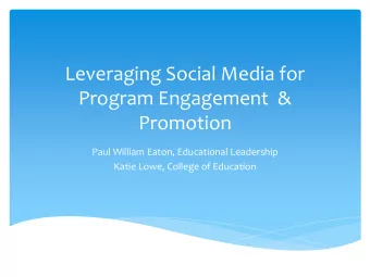 Leveraging Social Media for  Program Engagement  &amp;  Promotion  Paul William Eaton, Educational