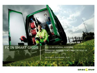 FC IN SMART GRIDS  t  FCH JU SH GENERAL ASSEMBLY  12-10-2012  t  t  MANAGING INTERMITTENCY AND THE