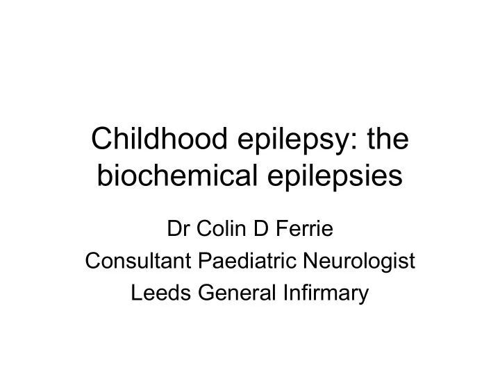 childhood epilepsy the biochemical epilepsies