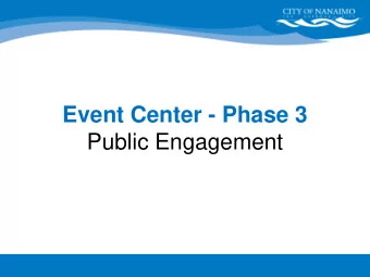 Event Center - Phase 3  Public Engagement  Recap   Three open house events held November