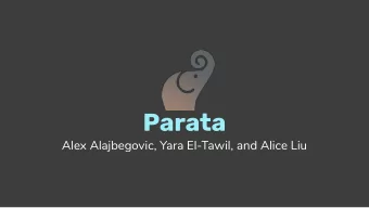 Parata  Alex Alajbegovic, Yara El-Tawil, and Alice Liu  Elevator Pitch  For college students  Who
