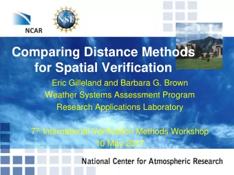 Comparing Distance Methods  for Spatial Verification  Eric Gilleland and Barbara G. Brown  Weather