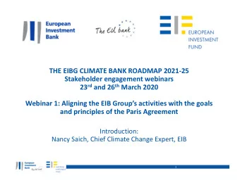 THE EIBG CLIMATE BANK ROADMAP 2021  25 Stakeholder engagement webinars 23 rd and 26 th March