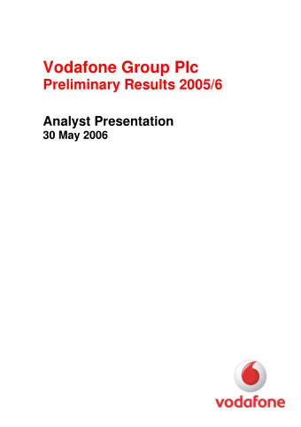 Vodafone Group Plc Preliminary Results 2005/6  Analyst Presentation  30 May 2006  Arun Sarin  Chief