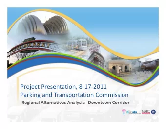 Project Presentation, 8  17  2011 Parking and Transportation Commission Regional Alternatives
