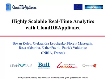 Highly Scalable Real-Time Analytics  with CloudDBAppliance  Boyan Kolev, Oleksandra Levchenko,