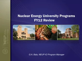 Nuclear Energy University Programs  FY12 Review  G.A. Bala, NEUP-IO Program Manager  Improvement
