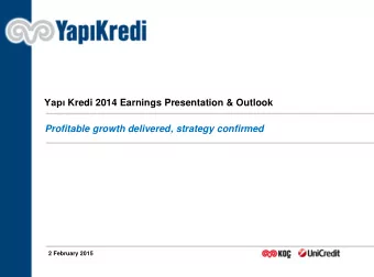 Yap Kredi 2014 Earnings Presentation &amp; Outlook  Profitable growth delivered, strategy